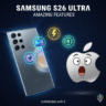 Samsung S26 Ultra के ये 5 खूबियां देखकर Apple भी रह जाएगा हैरान!